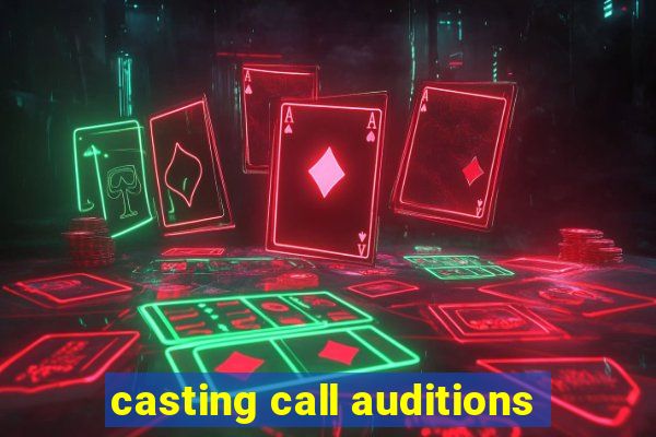 casting call auditions